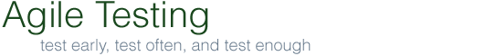Agile Testing | test early, test often, and test enough